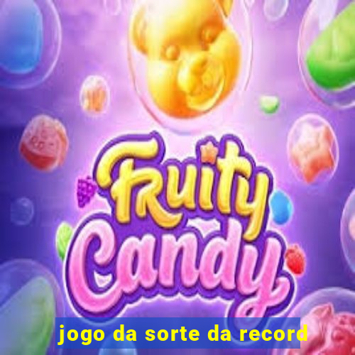 jogo da sorte da record